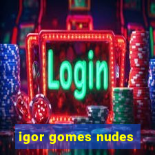 igor gomes nudes